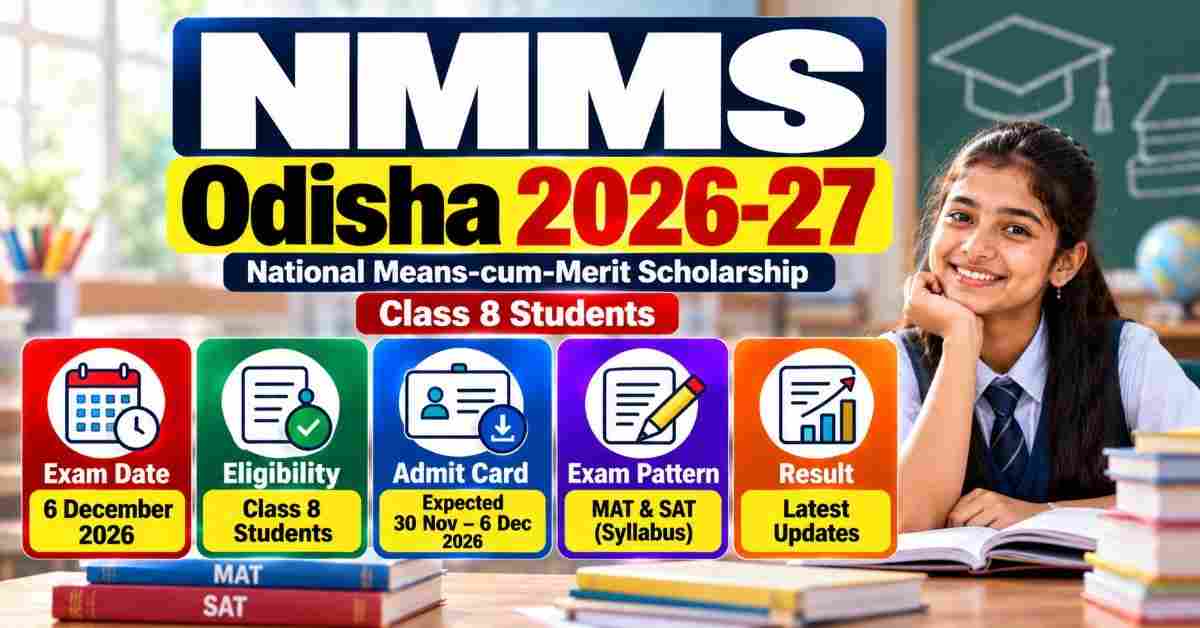 NMMS Odisha 2026-27: Exam Date 6 December, Eligibility, Admit Card, Pattern & Result