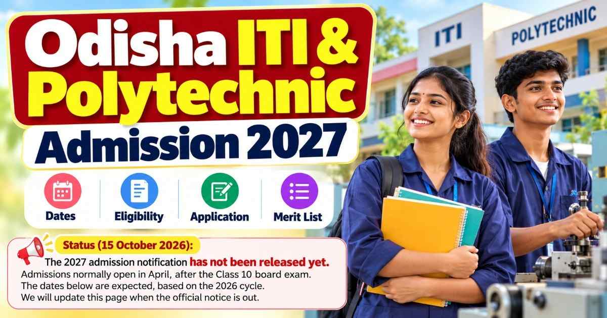 Odisha ITI & Polytechnic Admission 2027: Dates, Eligibility, Application & Merit List