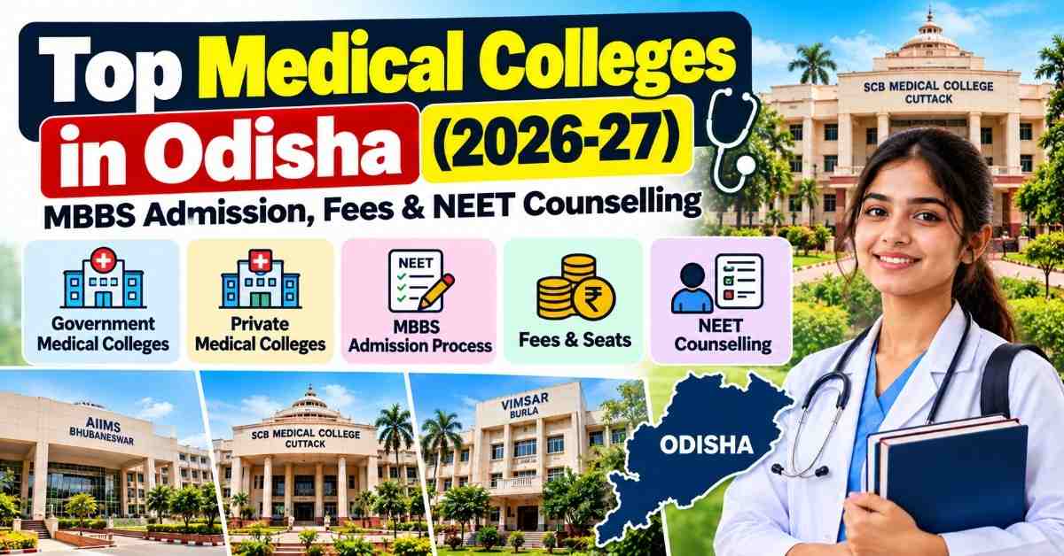Top Medical Colleges in Odisha: MBBS Admission, Fees & NEET Counselling (2026-27)