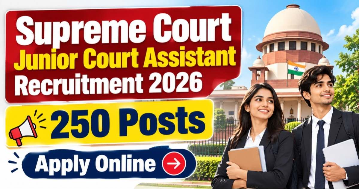 Supreme Court Junior Court Assistant Recruitment 2026 — 250 Posts Apply Online